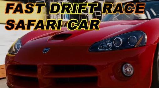 download Fast drift race. Safari car apk
